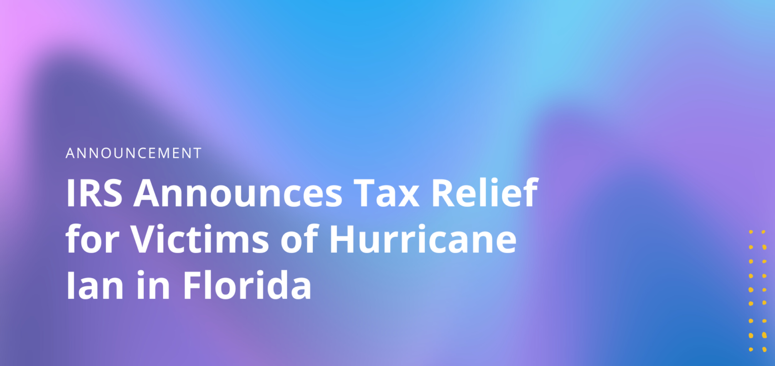 IRS announces tax relief for victims of Hurricane Ian in Florida